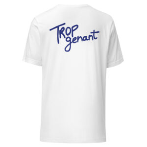 T-shirt unisexe "Trop genant"